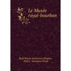  Le MusÃ©e royal bourbon Italy ), Giovanni Finati Real 