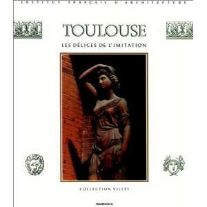  Toulouse Les delices de limitation (Collection Villes 