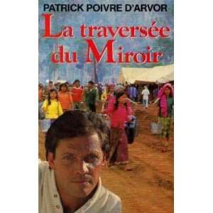   La Traversée du miroir (9782724232479) dArvor Patrick Poivre Books