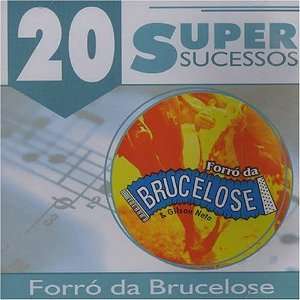  20 Supersucessos Forro Da Brucelose Brucelose Music