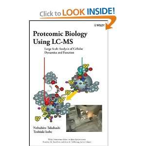  Proteomic Biology Using LC/MS Large Scale Analysis of 