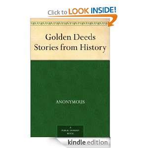 Golden Deeds Stories from History Anonymous  Kindle Store