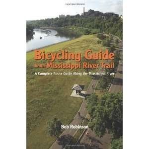 Mississippi River Trail A Complete Route Guide Along The Mississippi 