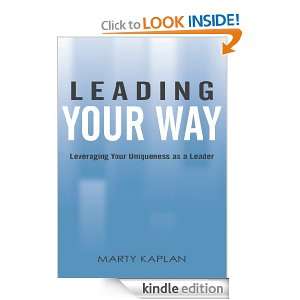 Leading Your Way Marty Kaplan  Kindle Store