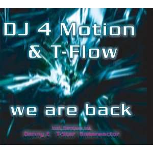  We Are Back DJ 4 Motion, T Flow Music