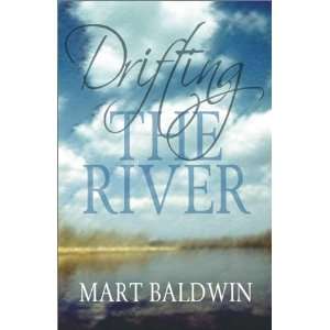  Drifting the River (9781892323590) Mart Baldwin Books
