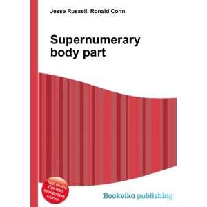  Supernumerary body part Ronald Cohn Jesse Russell Books