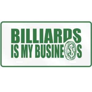   BILLIARDS , IS MY BUSINESS  LICENSE PLATE SIGN SPORTS