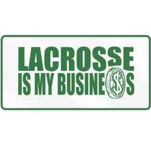   LACROSSE , IS MY BUSINESS  LICENSE PLATE SIGN SPORTS