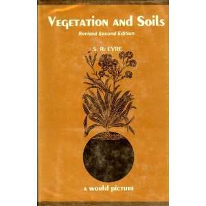  Vegetation and Soils A World Picture. 2nd ed. S. R. Eyre Books