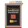  Americo Paredes In His Own Words, an Authorized Biography 