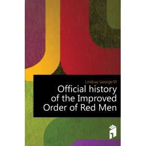  Official history of the Improved Order of Red Men Lindsay 