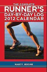   Complete Runner`s Day by day Log 2012 Calendar (Mixed media product