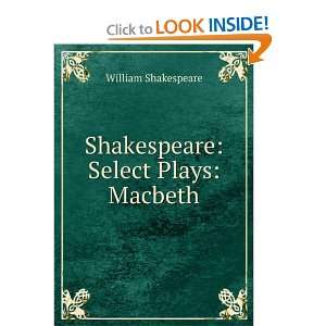    Shakespeare Select Plays Macbeth William Shakespeare Books