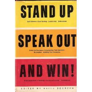  Stand Up, Speak Out, and Win Keith DeGreen Books