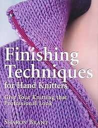Finishing Techniques for Hand Knitters  