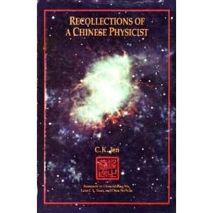   Recollections of a Chinese Physicist (9780962758102) C. K. Jen Books