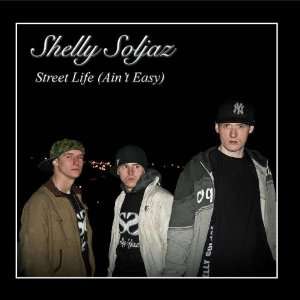  Street Life (aint Easy) Shelly Soljaz Music