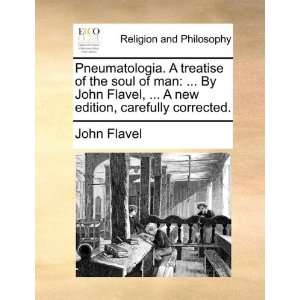 com Pneumatologia. A treatise of the soul of man  By John Flavel 