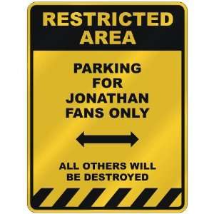   PARKING FOR JONATHAN FANS ONLY  PARKING SIGN NAME
