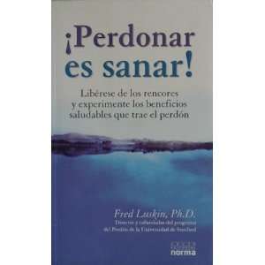  Perdonar Es Sanar / Forgiving for Good Liberese De Los 