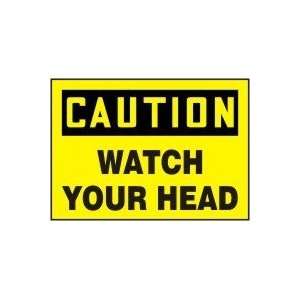  CAUTION WATCH YOUR HEAD 10 x 14 Plastic Sign