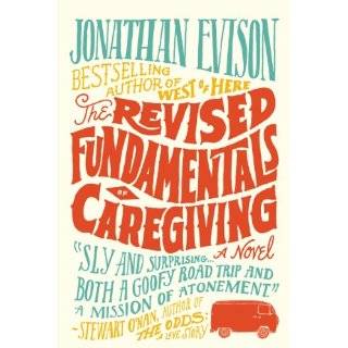   Fundamentals of Caregiving A Novel by Jonathan Evison (Aug 28, 2012
