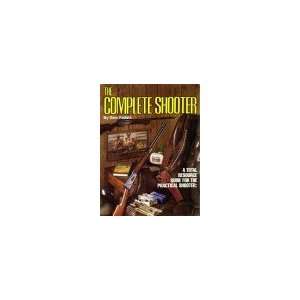  The Complete Shooter A Total Resource Guide for the 