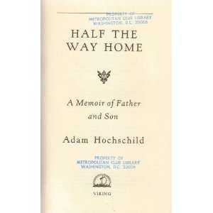  Half the Way Home [Hardcover] Adam Hochschild Books