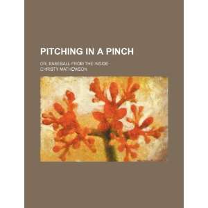   or, Baseball from the inside (9781236257369) Christy Mathewson Books