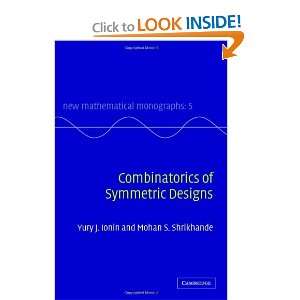 Combinatorics of Symmetric Designs (New Mathematical Monographs) Yury 