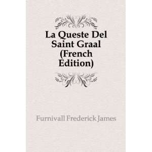  La Queste Del Saint Graal (French Edition) Furnivall 