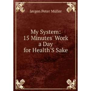    Work a Day for HealthS Sake JÃ¸rgen Peter MÃ¼ller Books