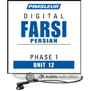  Farsi Persian Phase 1, Unit 12 Learn to Speak and Understand Farsi 