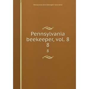   , vol. 8. 8 Pennsylvania State Beekeepers Association Books