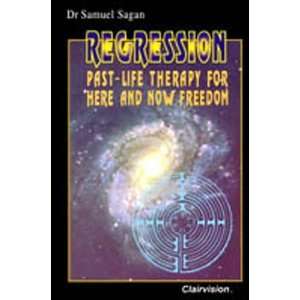  Regression Past life Therapy for Here and Now Freedom 