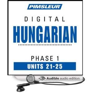 Hungarian Phase 1, Unit 21 25 Learn to Speak and Understand Hungarian 