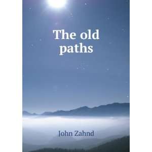  The old paths John Zahnd Books