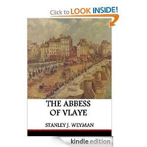 The Abbess Of Vlaye Stanley J. Weyman  Kindle Store