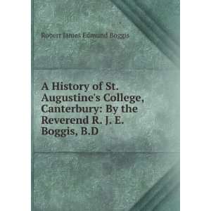 History of St. Augustines College, Canterbury By the Reverend R. J 