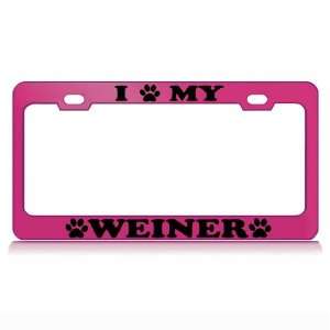  I LOVE MY WEINER Dog Pet Auto License Plate Frame Tag 