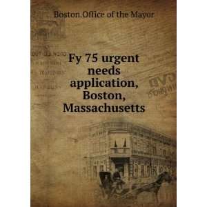   application, Boston, Massachusetts Boston.Office of the Mayor Books