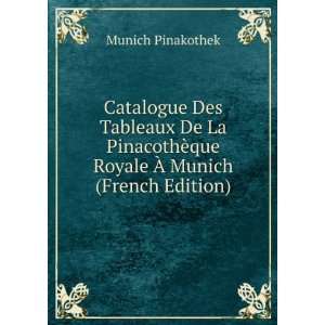   ¨que Royale Ã? Munich (French Edition) Munich Pinakothek Books