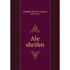  Ale shrifen 1835 1917 Mendele Mokher Sefarim Books
