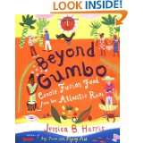 Beyond Gumbo  Creole Fusion Food from the Atlantic Rim by Jessica B 