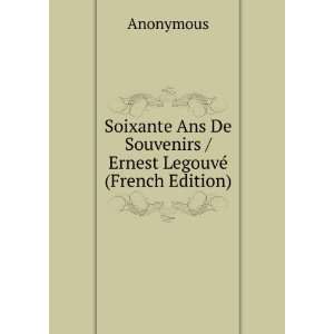  Soixante Ans De Souvenirs / Ernest LegouvÃ© (French 