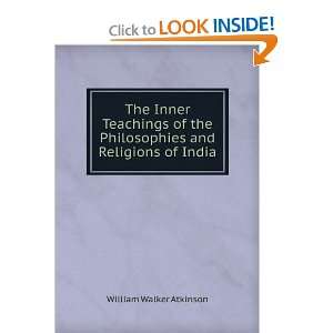 The Inner Teachings of the Philosophies and Religions of India 