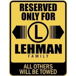   RESERVED ONLY FOR LEHMAN FAMILY  PARKING SIGN