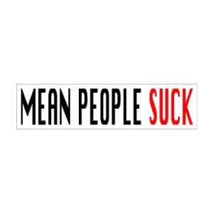 Mean People Suck   Window Bumper Sticker