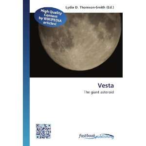  Vesta The giant asteroid (9786130131470) Lydia D 